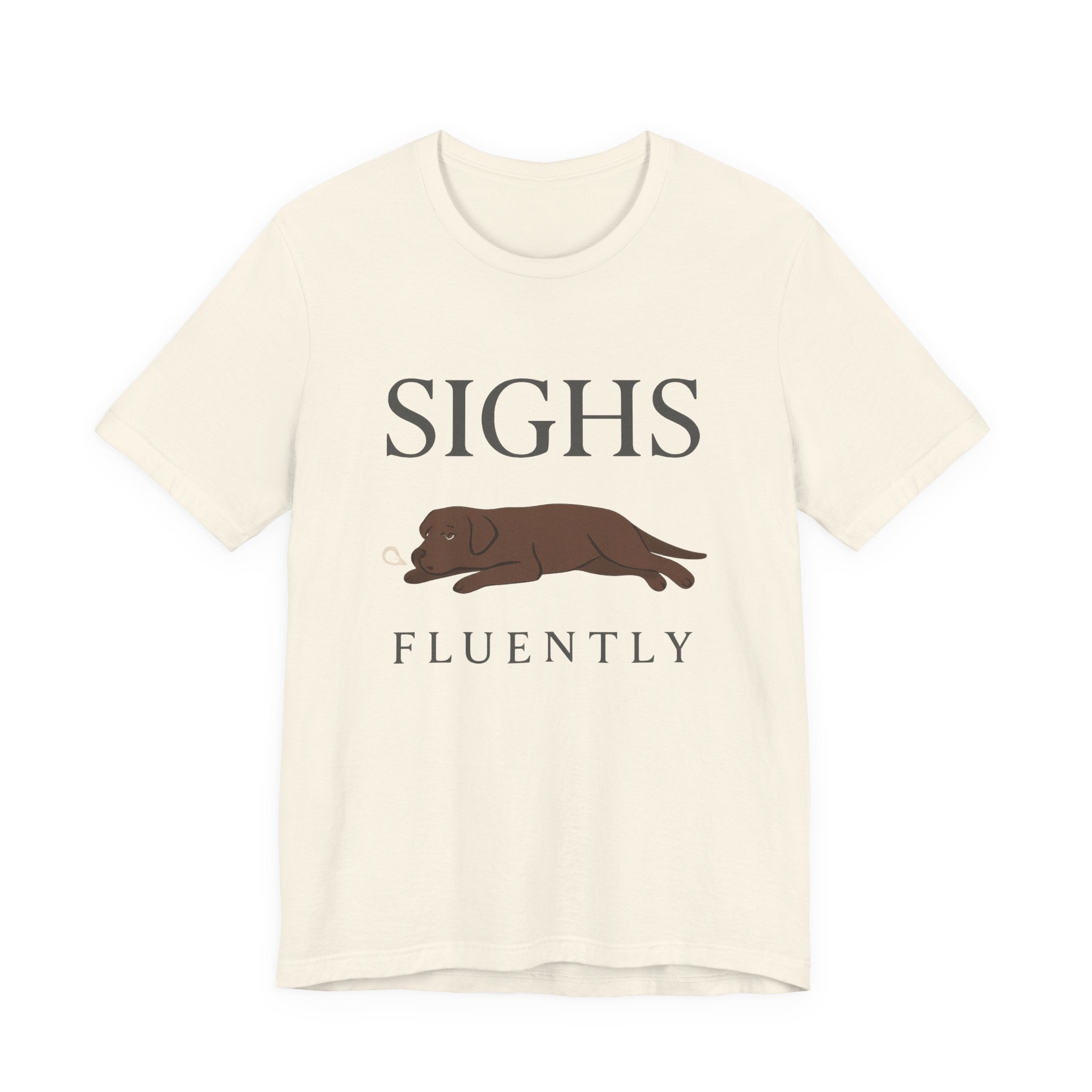Chocolate Lab Sighs Fluently Tee