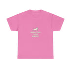 Running Dog WHAT DO YOU HAVE T-Shirt