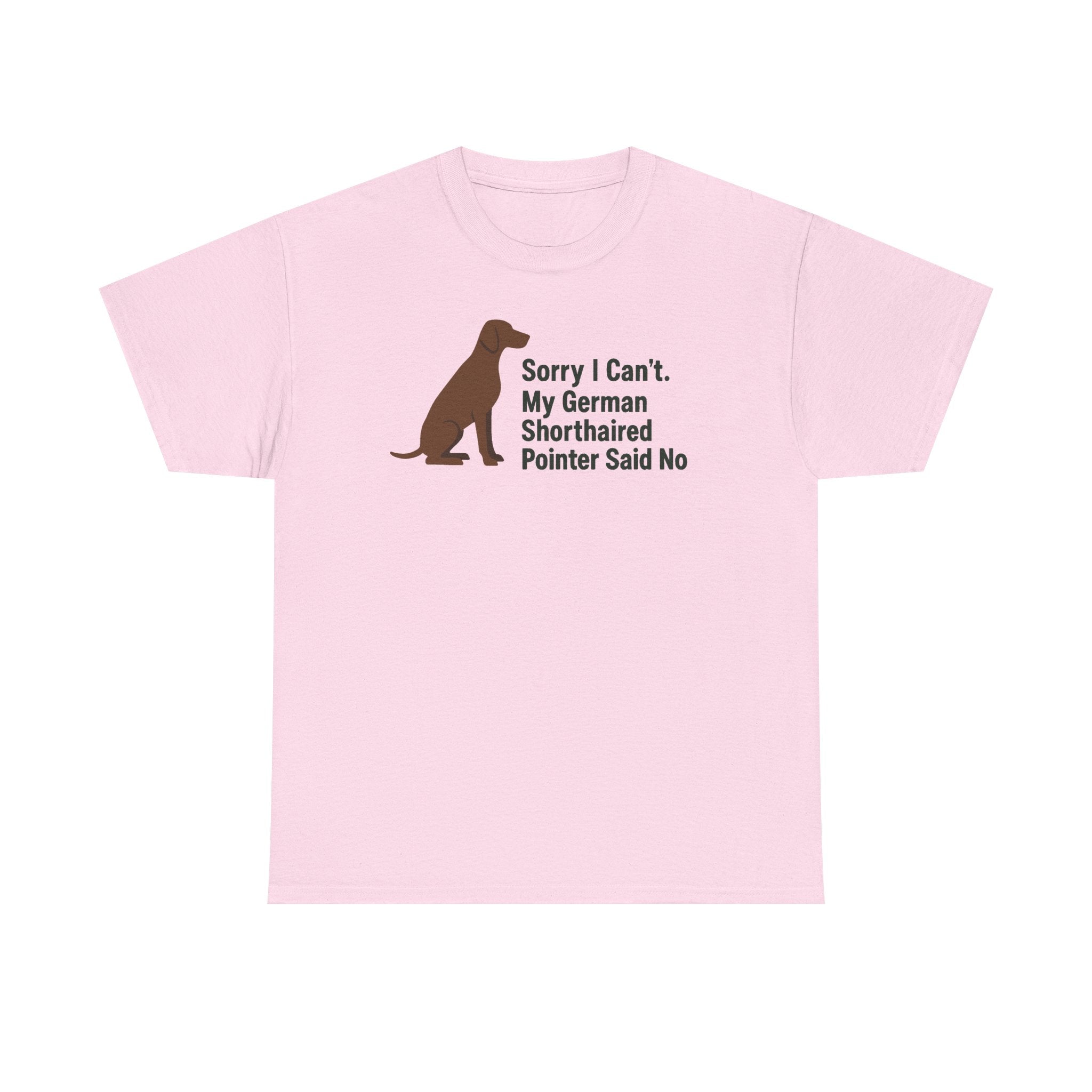 Pointer Priorities: My GSP Said No Humor T-Shirt