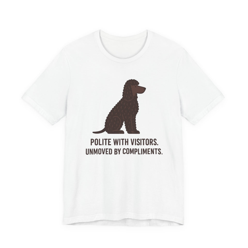 Irish Water Spaniel Unmoved By Compliments Tee
