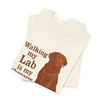 Walking My Lab Is My Therapy Tee
