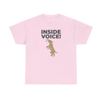 INSIDE VOICE! Funny Barking Dog Humor T-Shirt