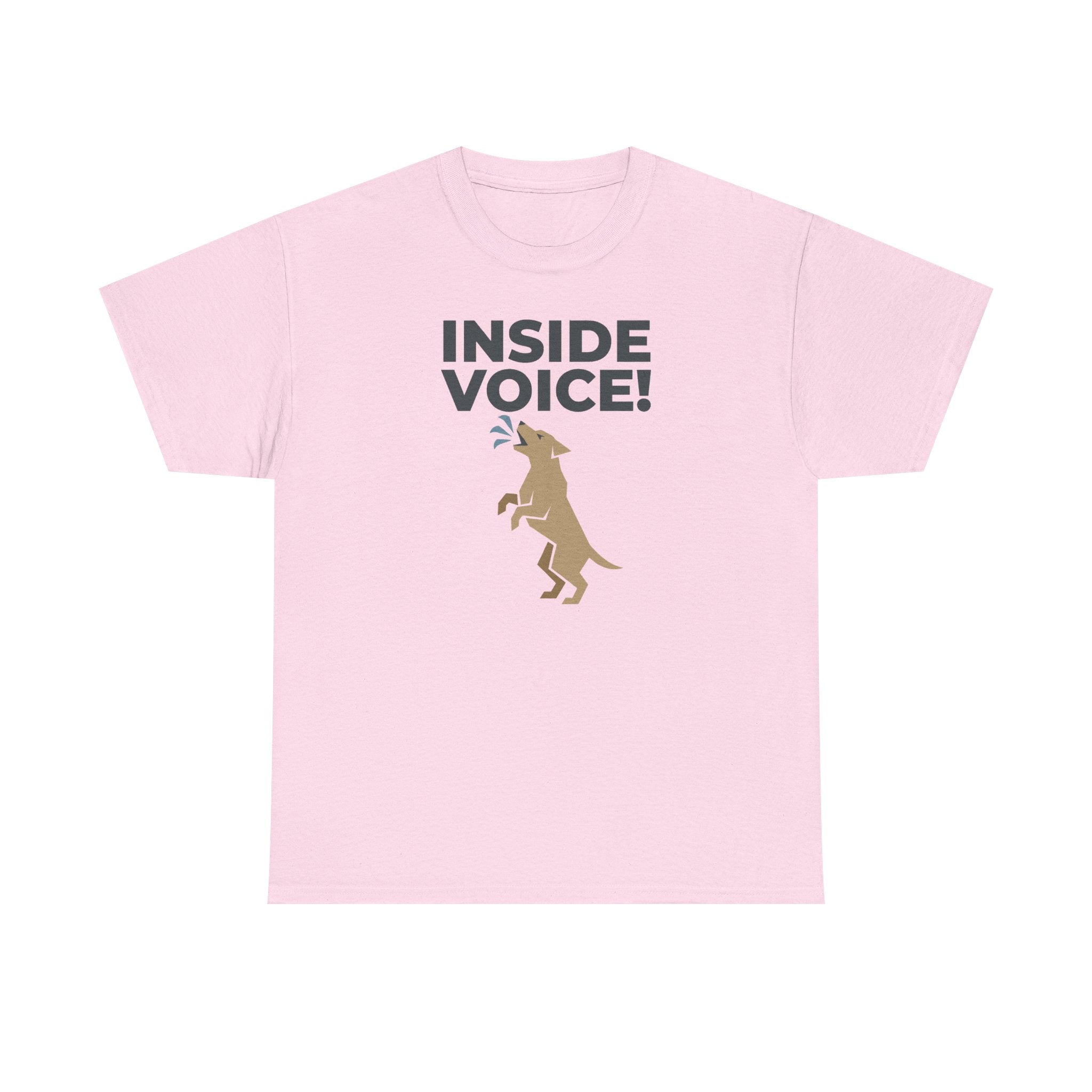 INSIDE VOICE! Funny Barking Dog Humor T-Shirt