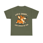Corgi "Life's short, legs should be too" T-Shirt