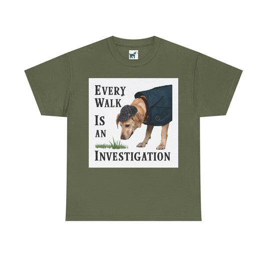 Labrador Every Walk is an Investigation T-Shirt Military Green T-Shirt