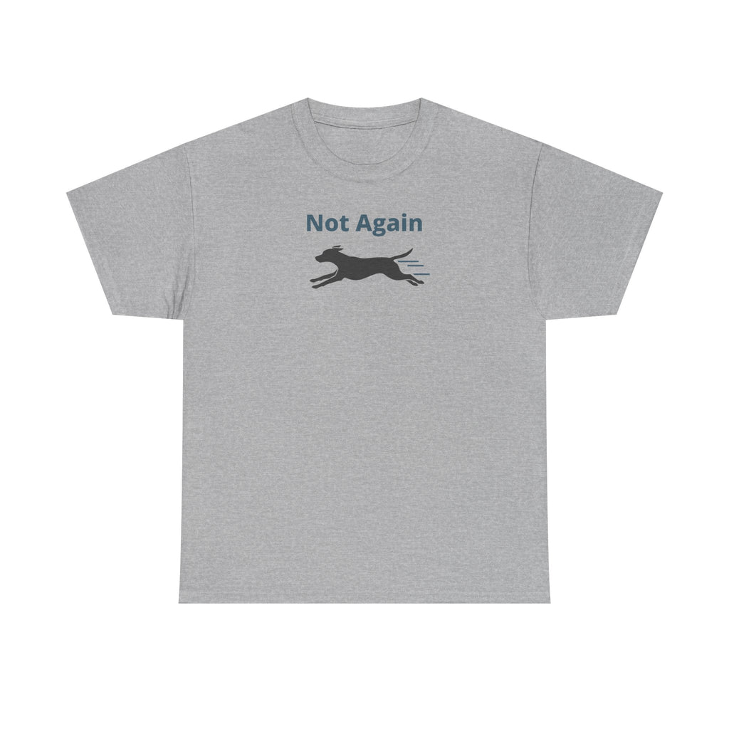 Mischievous Running Dog Not Again Design T-Shirt