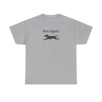 Mischievous Running Dog Not Again Design T-Shirt