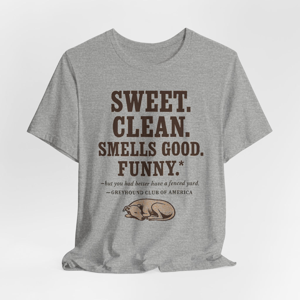 Greyhound Sweet Clean Smells Good Funny Tee