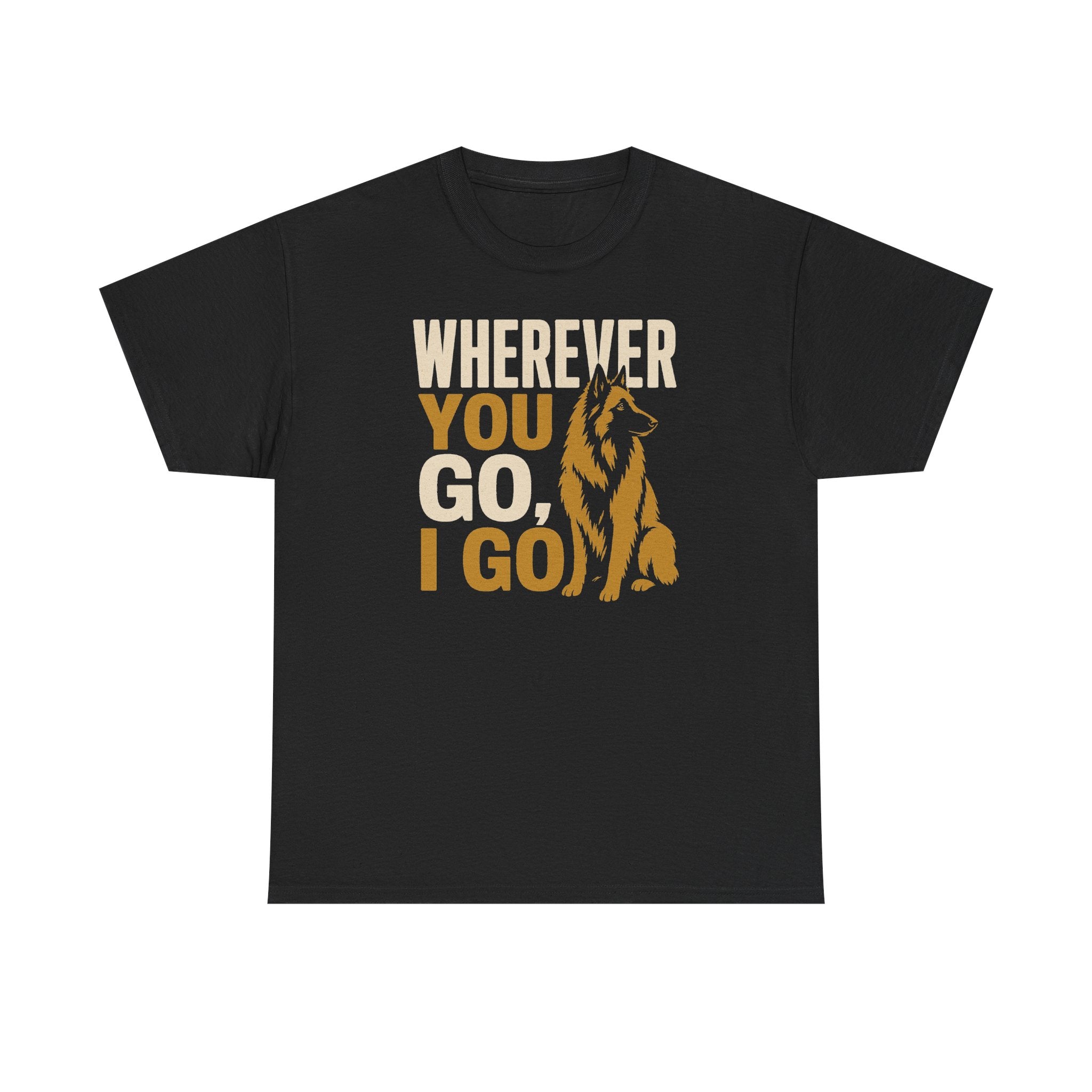 Wherever You Go, I Go Tervuren T-Shirt