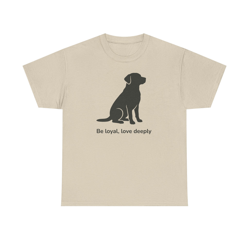 Be Loyal Love Deeply Lab T-Shirt
