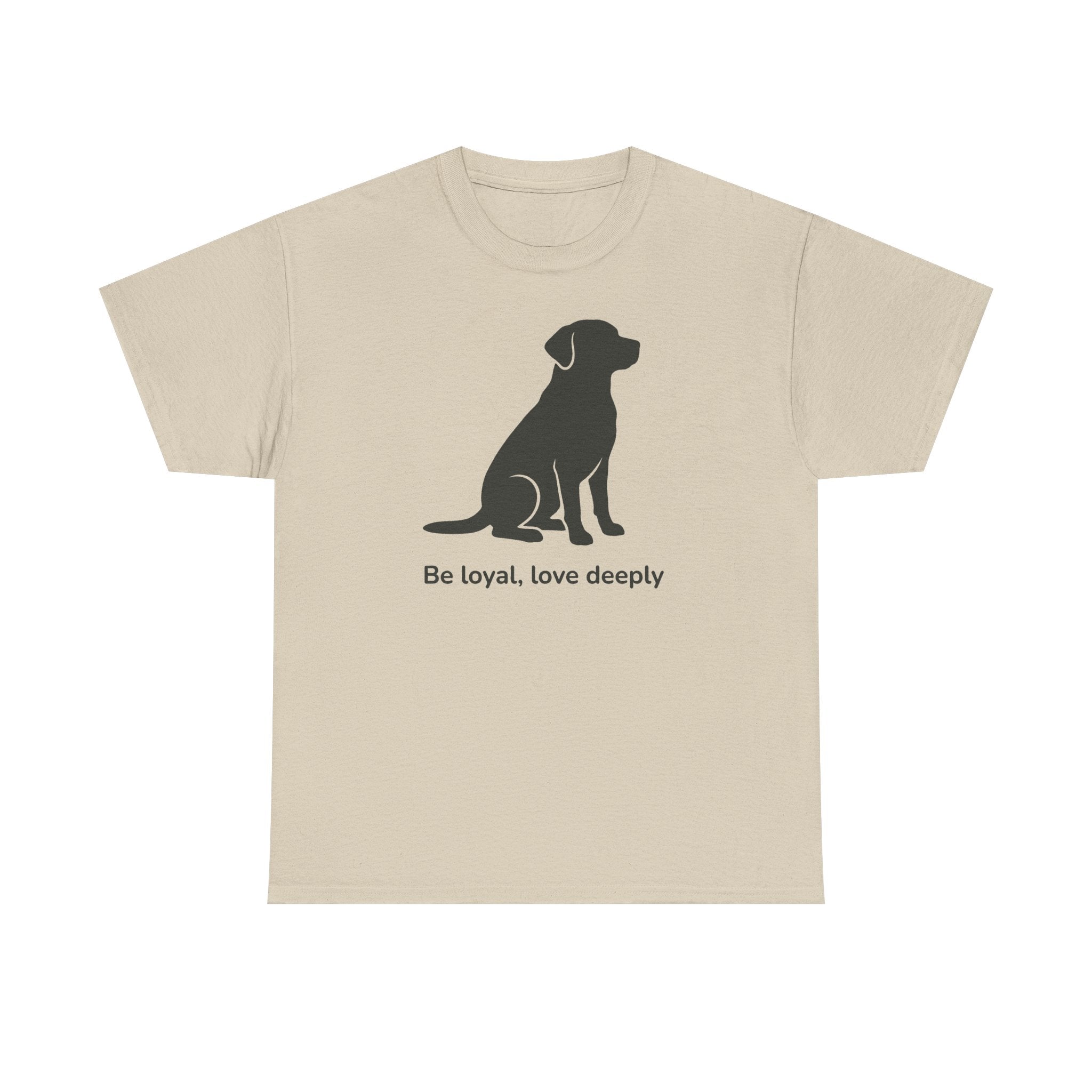 Be Loyal Love Deeply Lab T-Shirt