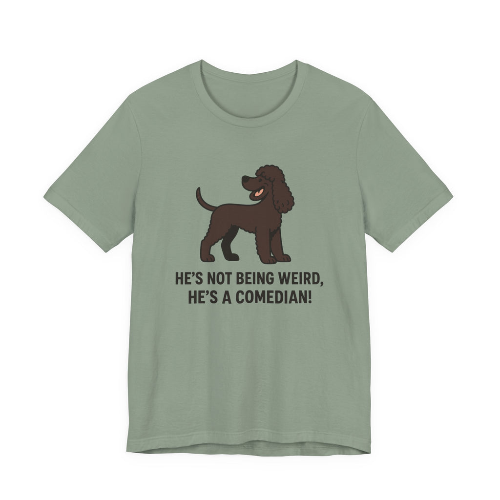 Irish Water Spaniel He's A Comedian Tee