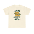 I Can't Because Golden Retriever T-Shirt