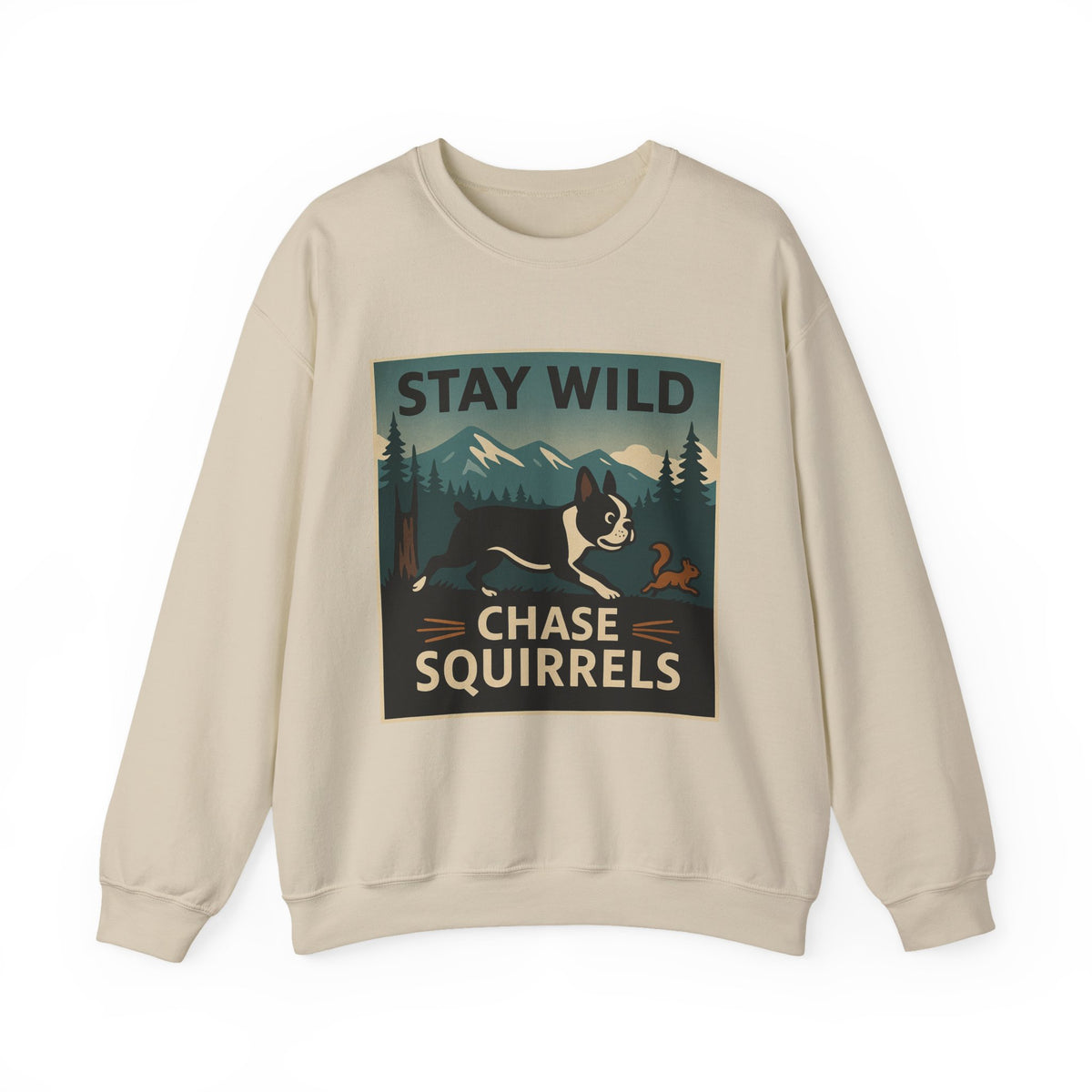 Stay Wild Boston Terrier Sweatshirt