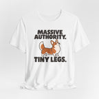 Massive Authority Tiny Legs Corgi T-Shirt