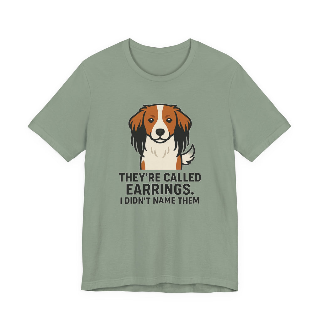 Kooikerhondje They're Called Earrings Tee