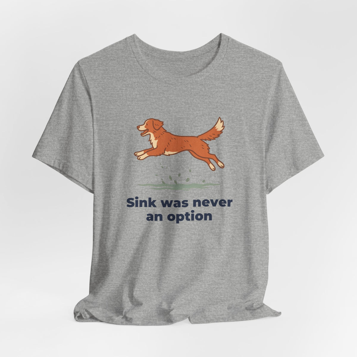 Nova Scotia Duck Tolling Retriever Sink Was Never An Option Tee