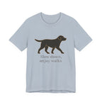 Black Lab Slow Down Enjoy Walks Tee