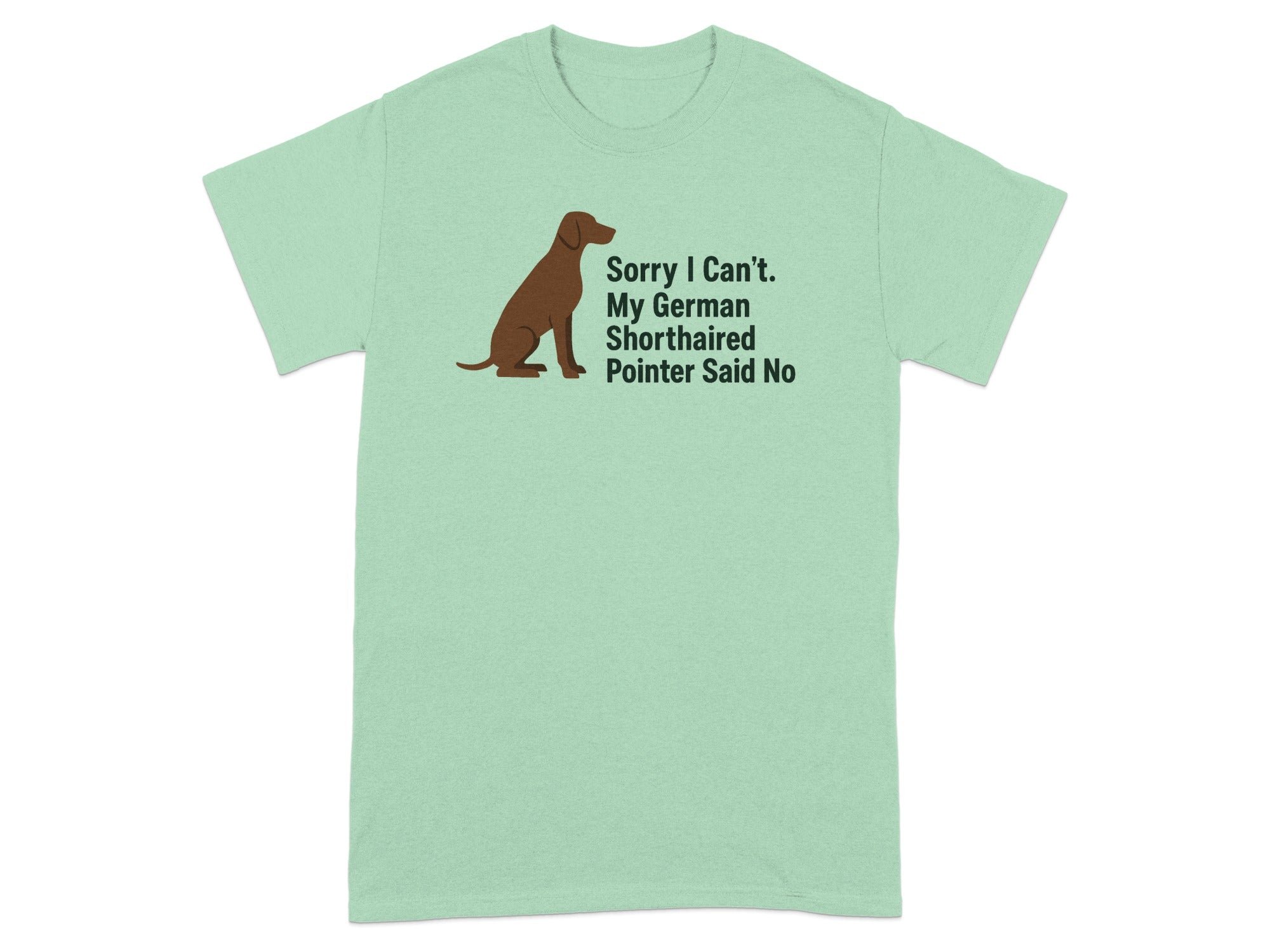 Mint green t-shirt with a brown German Shorthaired Pointer and text.