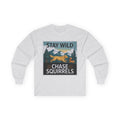 Stay Wild Chase Squirrels with Golden Retriever Long Sleeve Tee in Ash