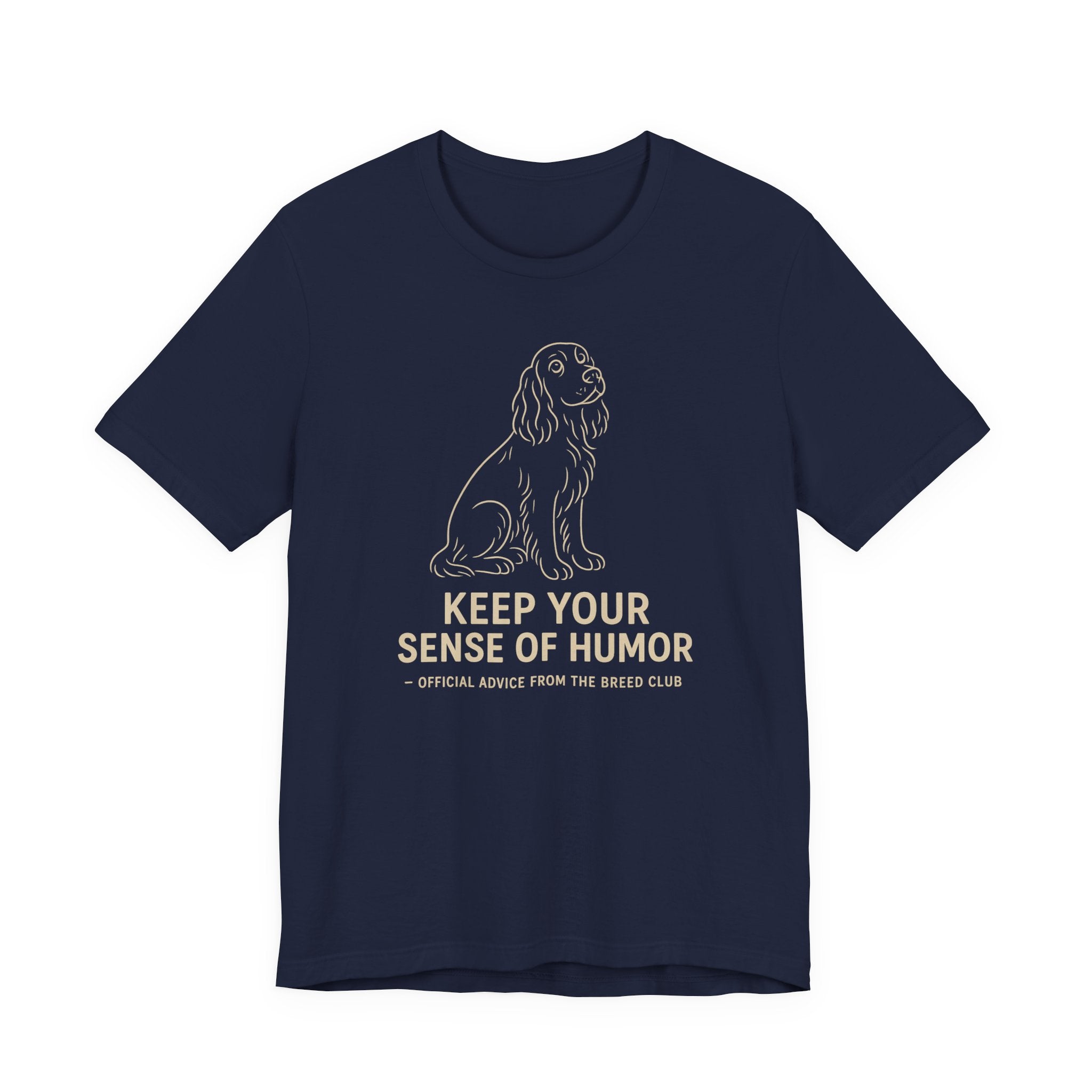 Field Spaniel Keep Your Sense Of Humor Tee