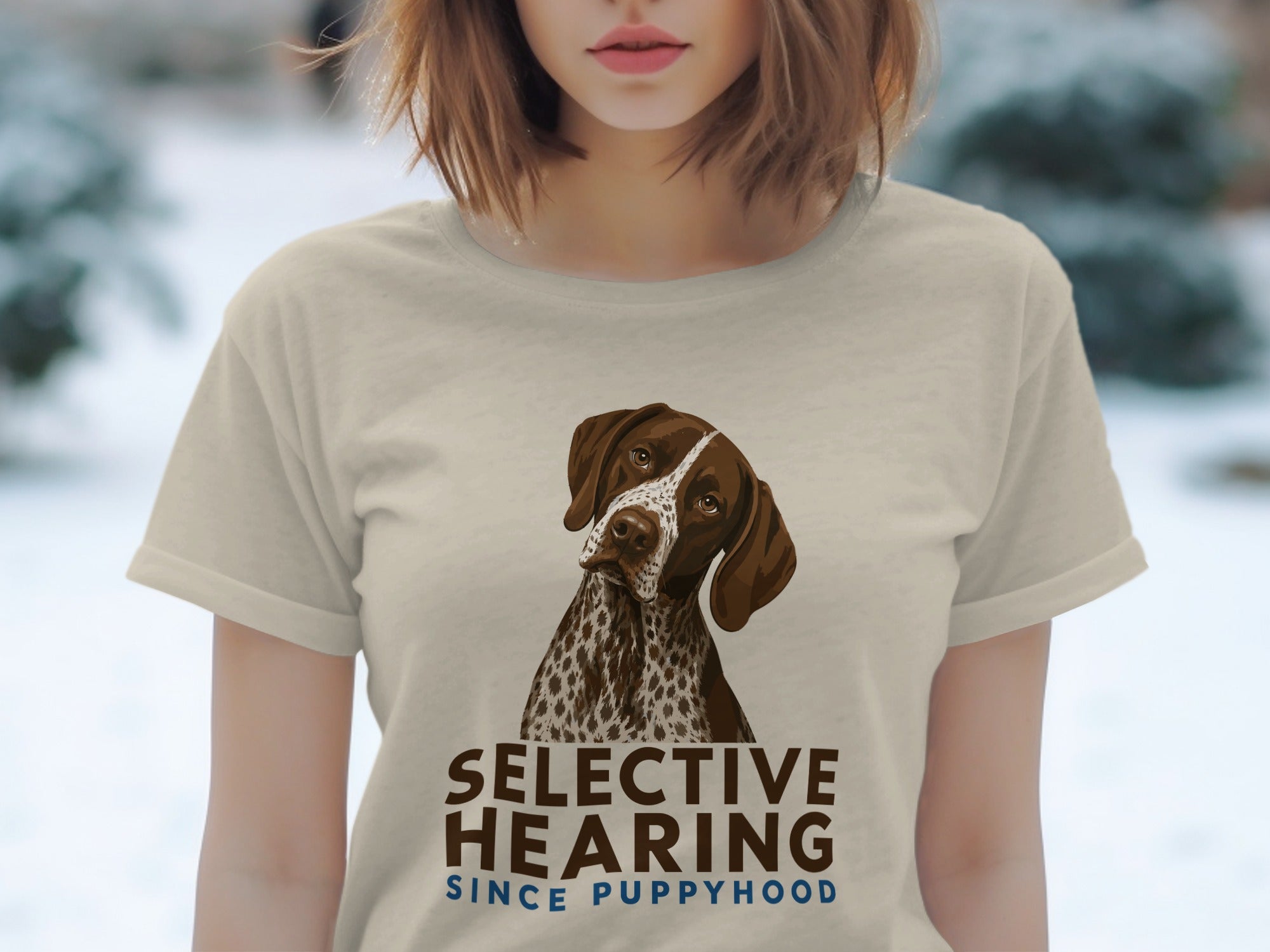 Beige t-shirt with a German Shorthaired Pointer and text "Selective Hearing Since Puppyhood".
