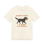 Flat-Coat An Empty Mouth Is a Problem Tee