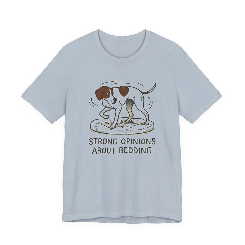 Pointer Strong Opinions About Bedding T-shirt