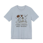 Pointer Strong Opinions About Bedding T-shirt