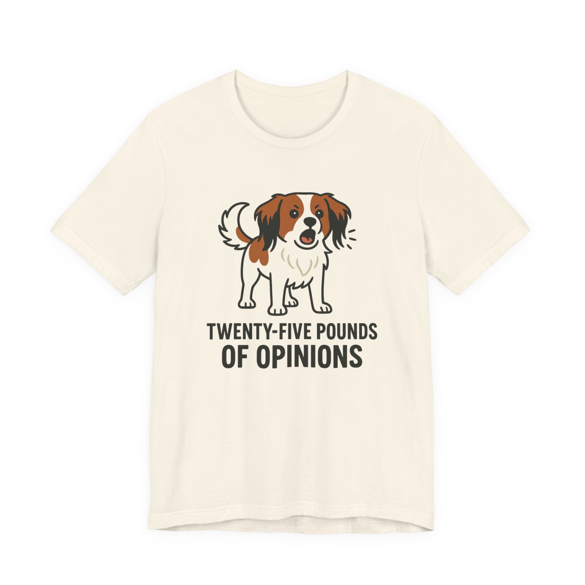 Kooikerhondje Twenty-Five Pounds Of Opinions Tee