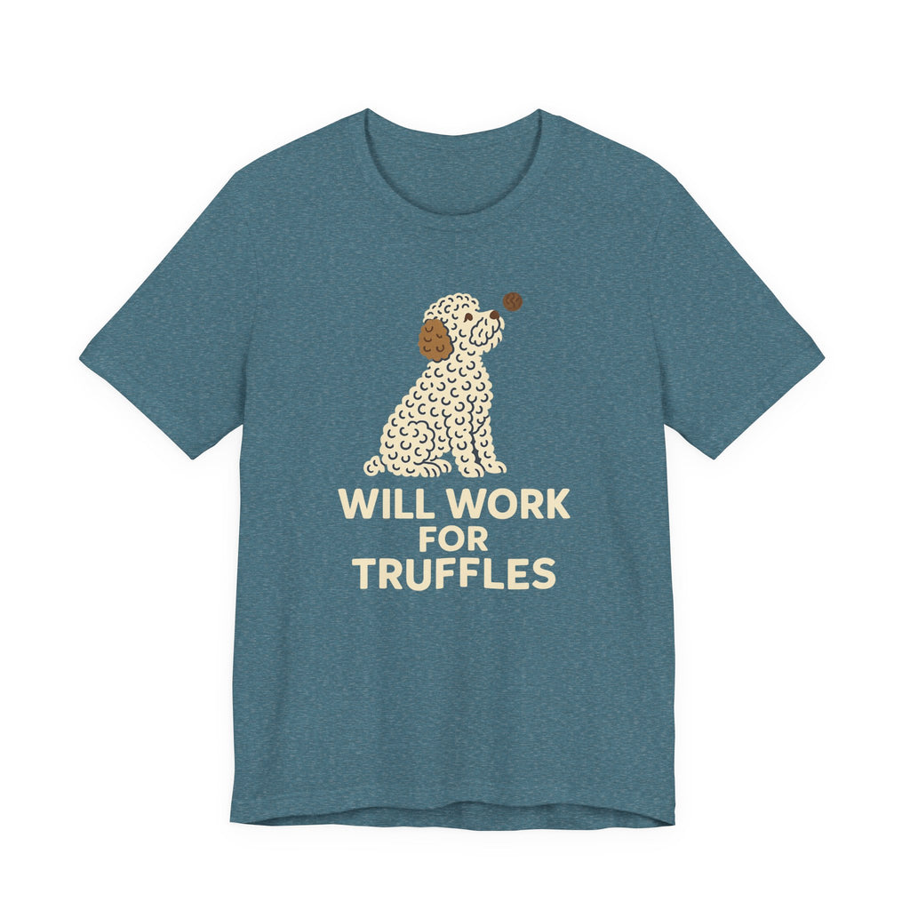 Lagotto Will Work for Truffles Tee