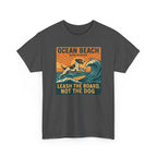 Ocean Beach San Diego Leash The Board Not The Dog German Shorthaired Pointer T-Shirt
