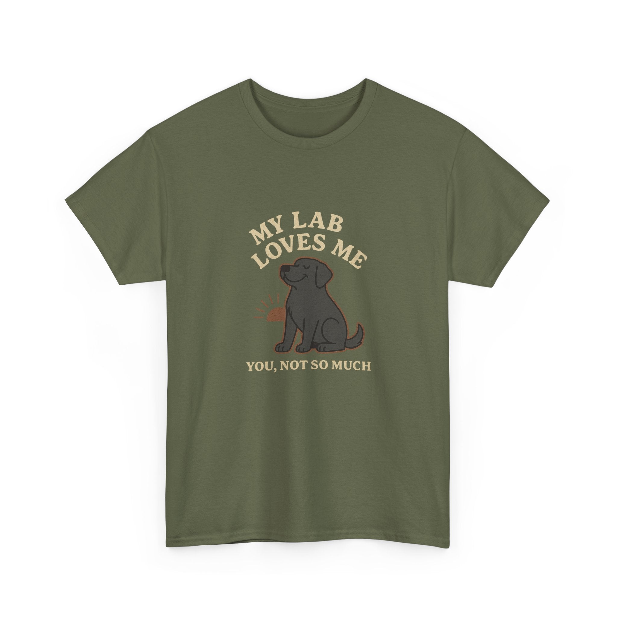 My Black Lab Loves Me, You Not So Much - Funny Black Lab Tee