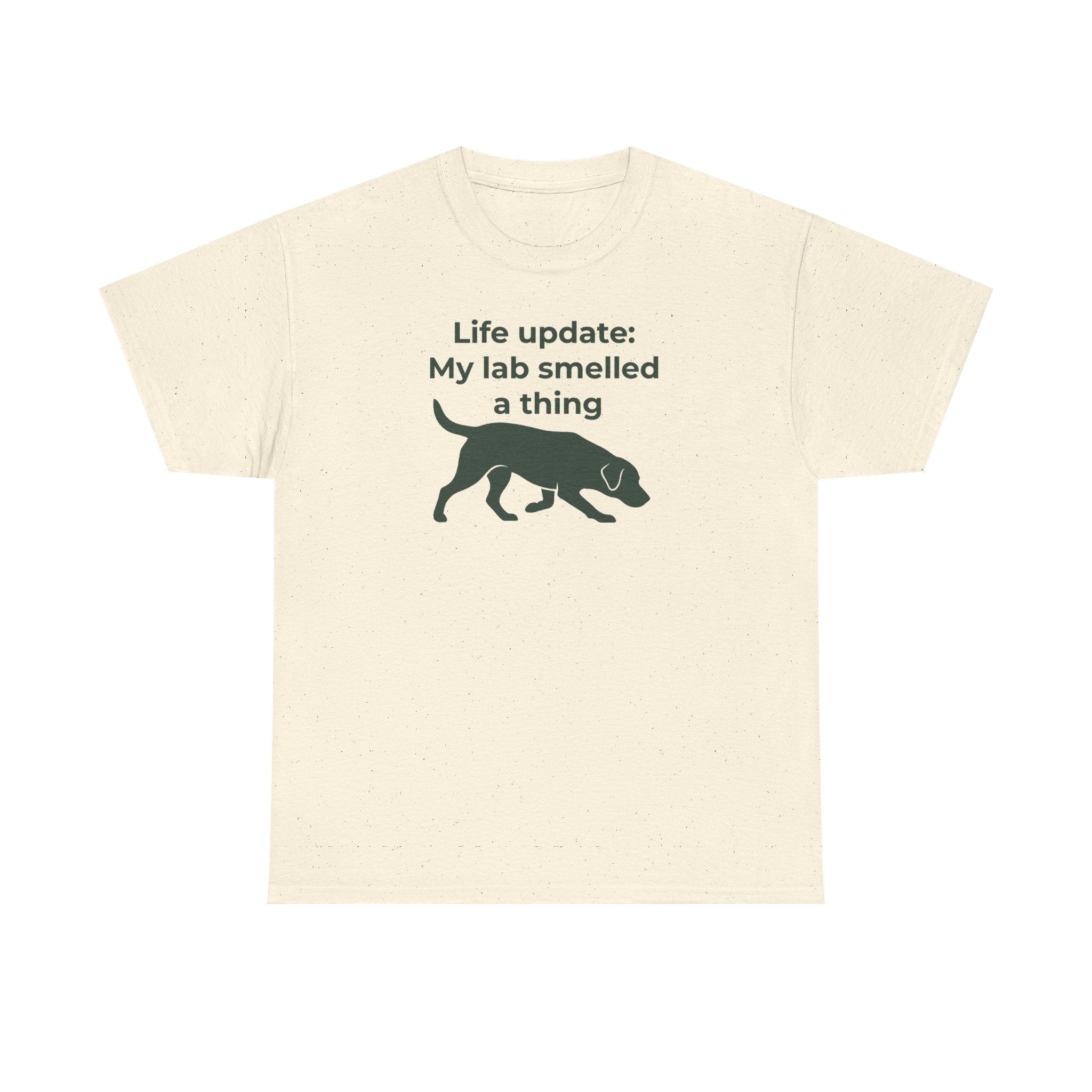 My Lab Smelled A Thing T-Shirt