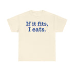 If It Fits I Eats T-Shirt