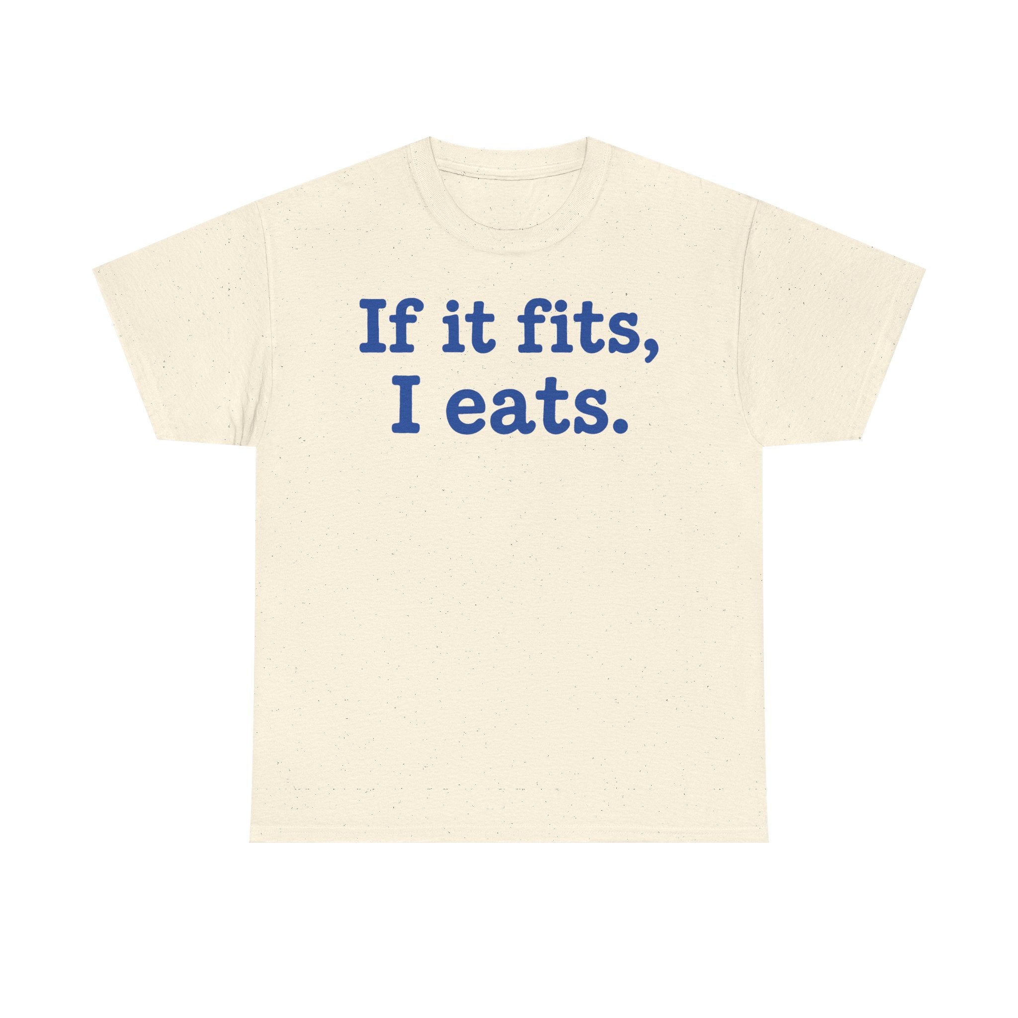 If It Fits I Eats T-Shirt