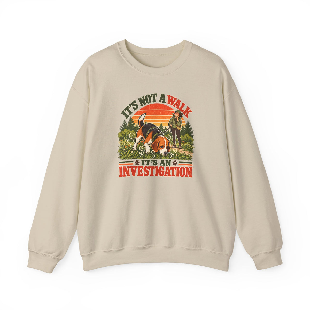 It's Not a Walk It's an Investigation Beagle Sweatshirt in Sand