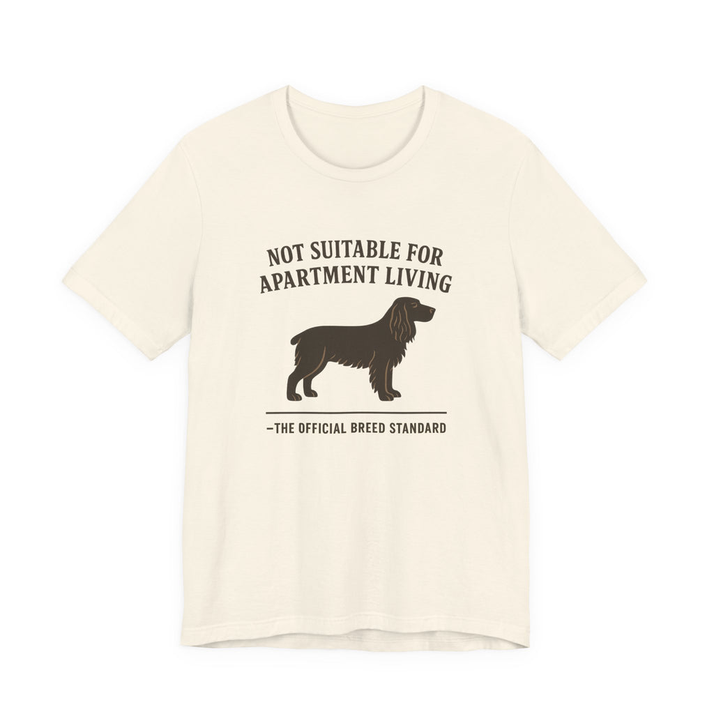 Field Spaniel Not Suitable For Apartment Living Tee