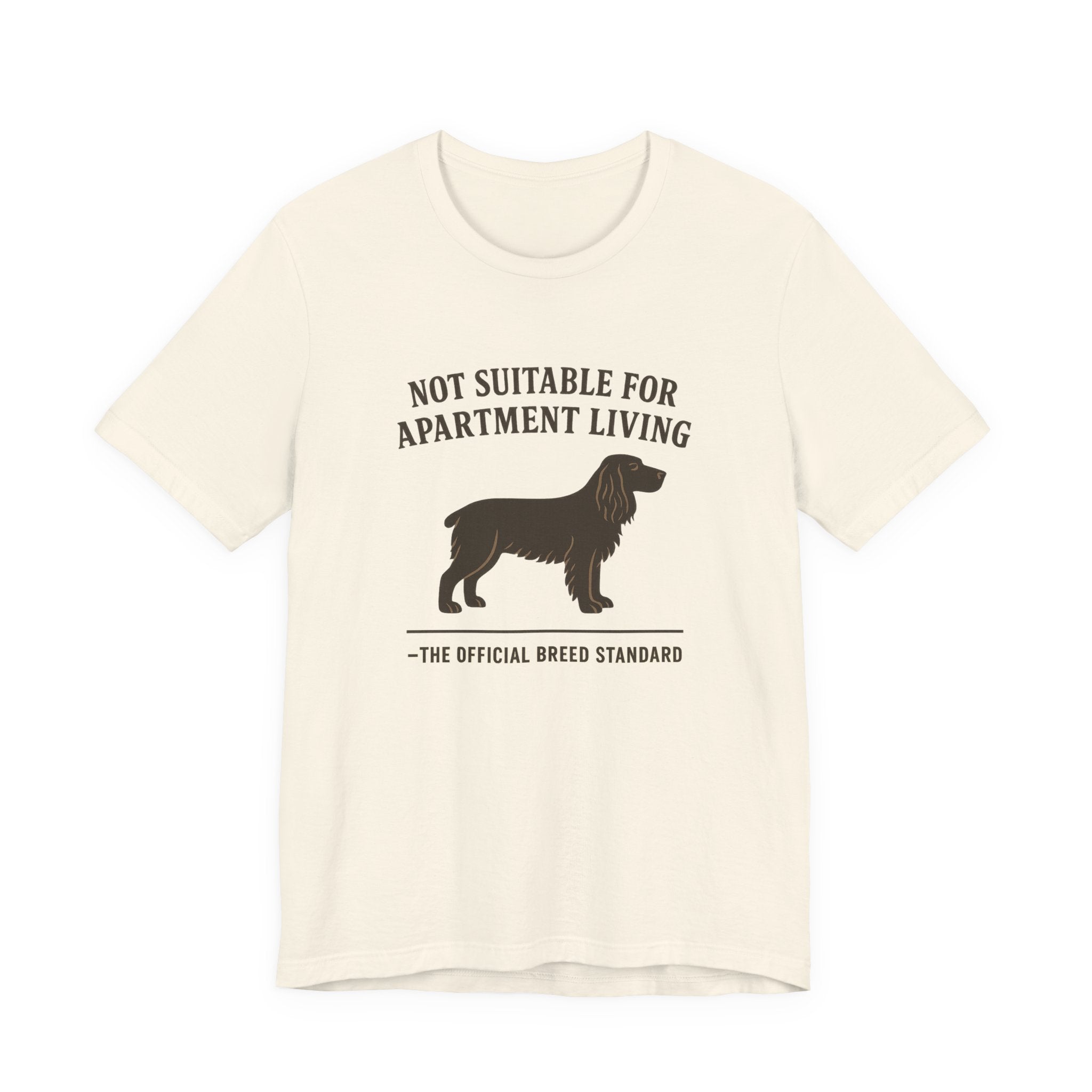 Field Spaniel Not Suitable For Apartment Living Tee