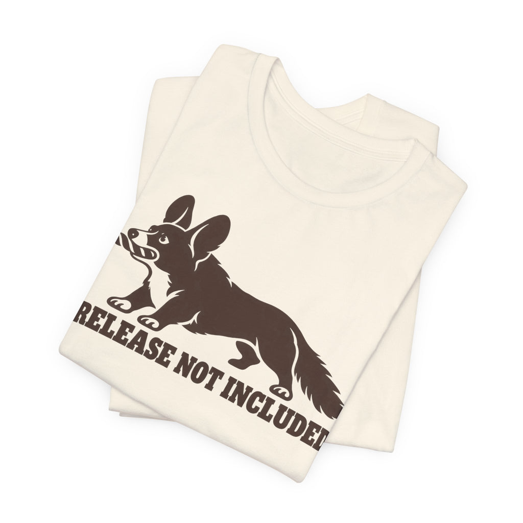 Release Not Included Corgi T-Shirt
