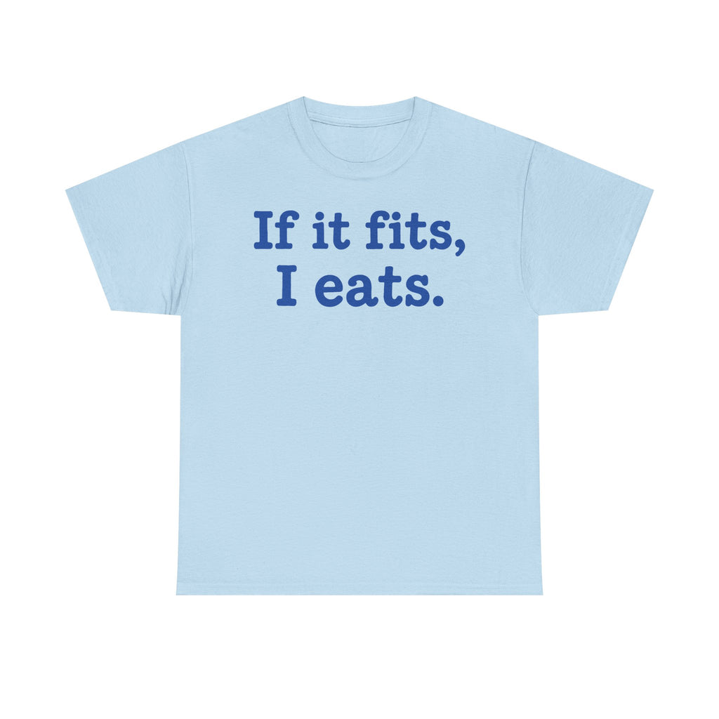 If It Fits I Eats T-Shirt