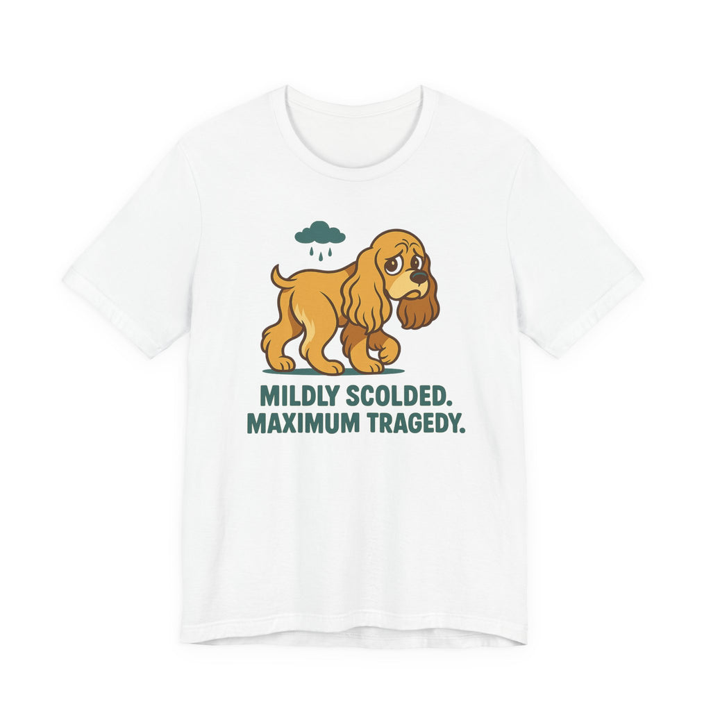 Cocker Mildly Scolded Maximum Tragedy Tee