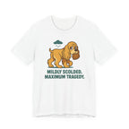 Cocker Mildly Scolded Maximum Tragedy Tee
