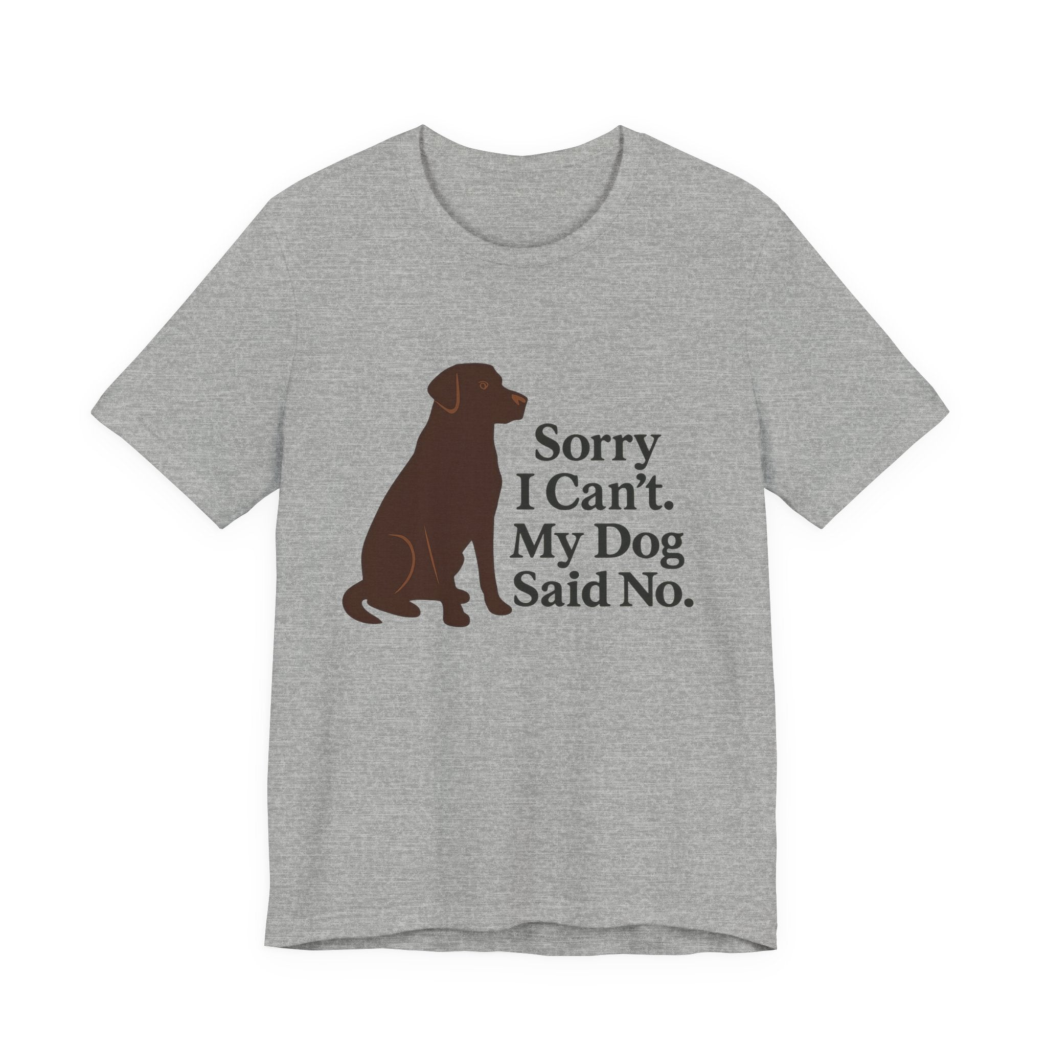 Chocolate Lab Sorry My Dog Said No Tee