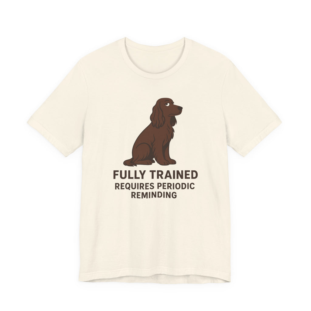 Field Spaniel Requires Periodic Reminding Tee