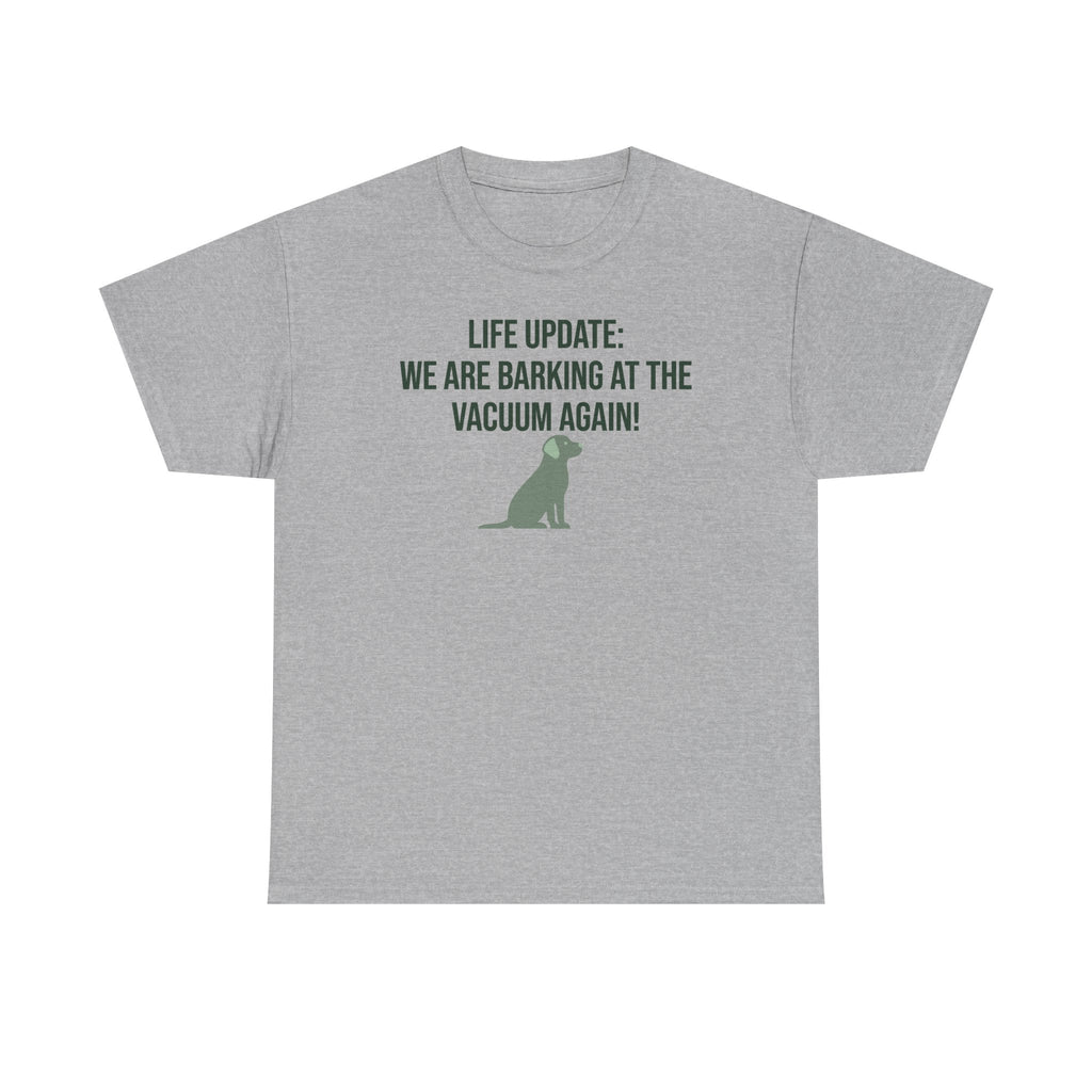 Life Update: Vacuum Barking Lab Humor t-shirt