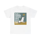 German Shepherd Best Days T-Shirt