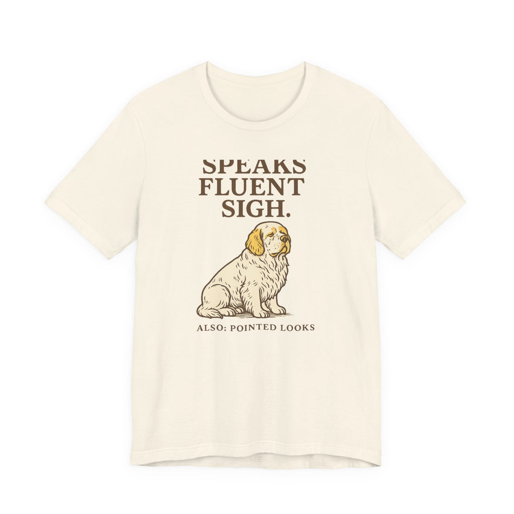Clumber Speaks Fluent Sigh Tee