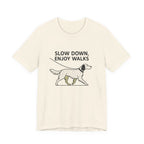 English Setter Slow Down Enjoy Walks Tee