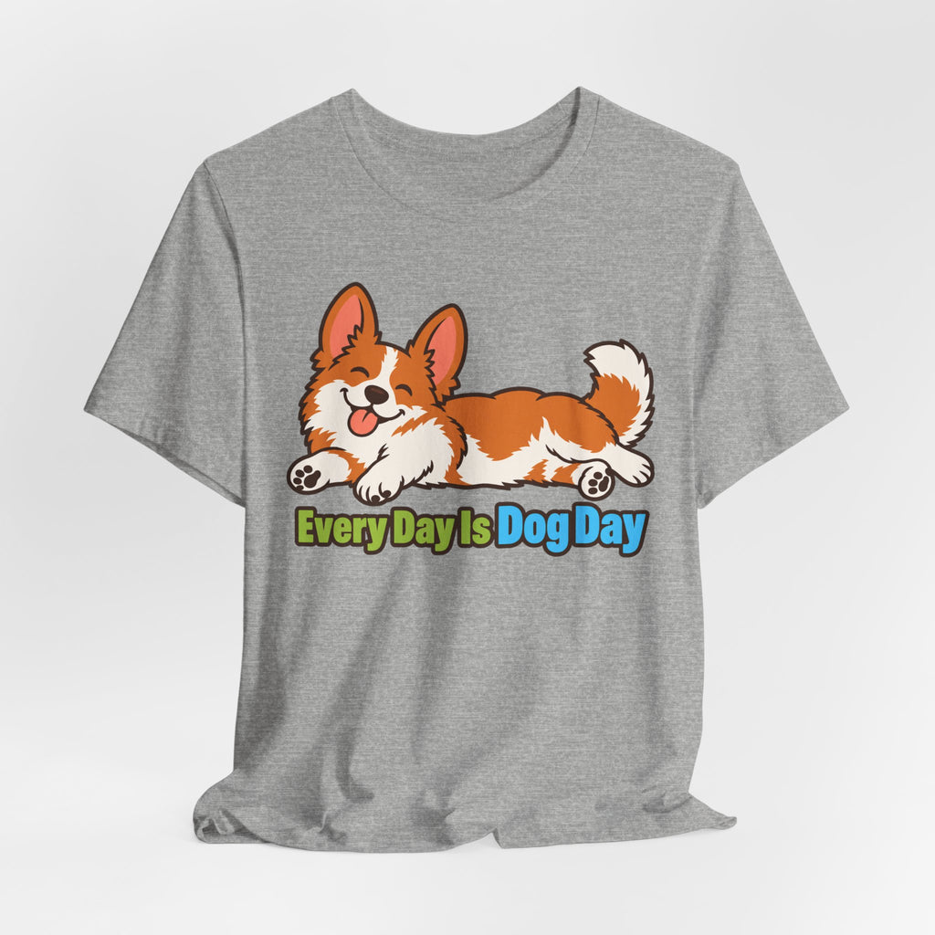 Every Day Is Dog Day Corgi T-Shirt